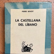 Libros de segunda mano: LA CASTELLANA DEL LIBANO, PIERRE BENOIT PRIMERA EDICION AUSTRAL. Lote 339753743