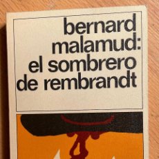 Libros de segunda mano: EL SOMBRERO DE REMBRANDT, BERNARD MALAMUD. Lote 339769298