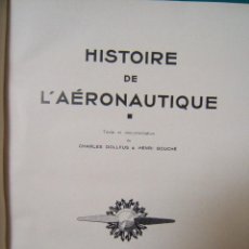 Libros de segunda mano: HISTOIRE DE L'AERONAUTIQUE-CHARLES DOLLFUS-AERONAUTICA-OBRA IMPRESIONANTE-MUY ILUSTRADO-1938.