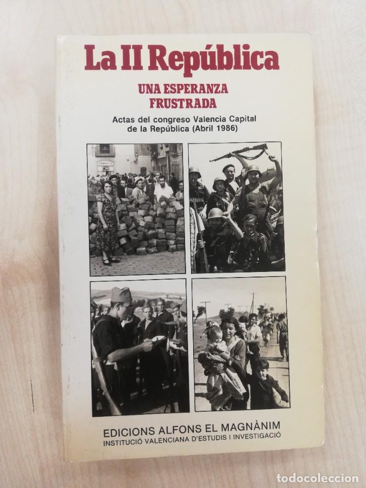 Libros de segunda mano: LA II REP&Uacute;BLICA. UNA ESPERANZA FRUSTRADA - Foto 1