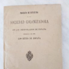 Libros de segunda mano: PROYECTO DE ESTATUTOS DE SOCIEDAD COLONIZADORA EN LOS DESPOBLADOS DE ESPAÑA. 1881 (ESPAÑA VACIADA). Lote 340017313