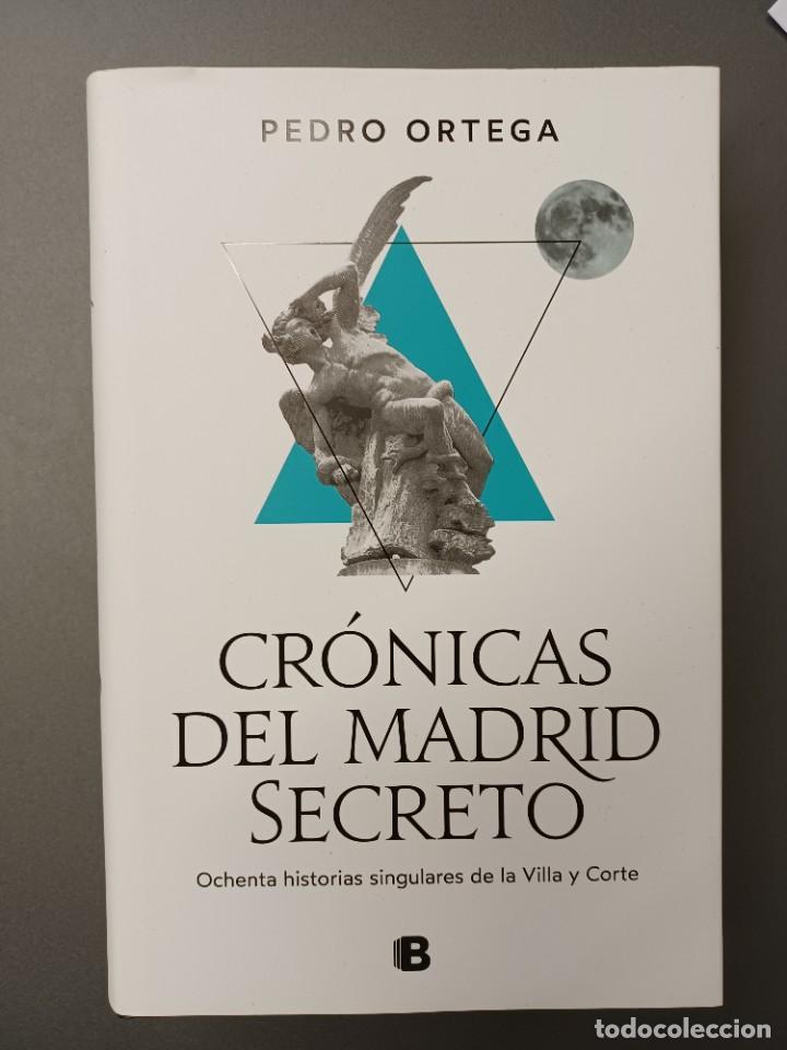 Libros de segunda mano: ORTEGA, PEDRO. CR&Oacute;NICAS DEL MADRID SECRETO - Foto 1
