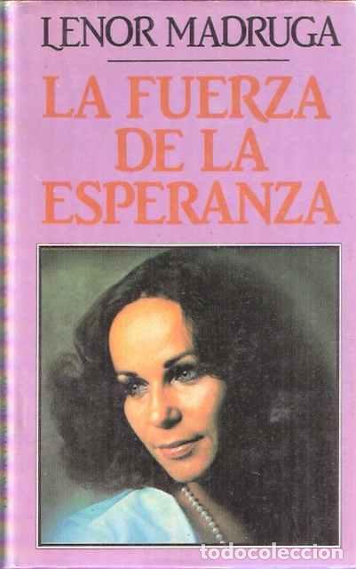 Libros de segunda mano: La fuerza de la esperanza - Madruga, Lenor - Foto 1
