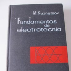 Libros de segunda mano: FUNDAMENTOS DE ELECTROTECNIA. M. KUZNETSOV. EDITORIAL MIR MOSCÚ 1971. Lote 340181973