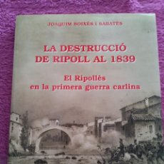 Libros de segunda mano: LA DESTRUCCIO DE RIPOLL 1839. Lote 340324718