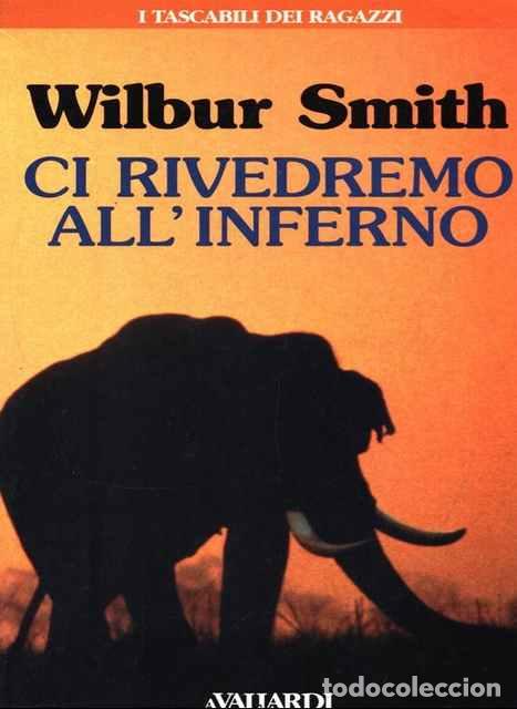 Libros de segunda mano: Ci rivedremo allinferno - Wilbur Smith - Foto 1