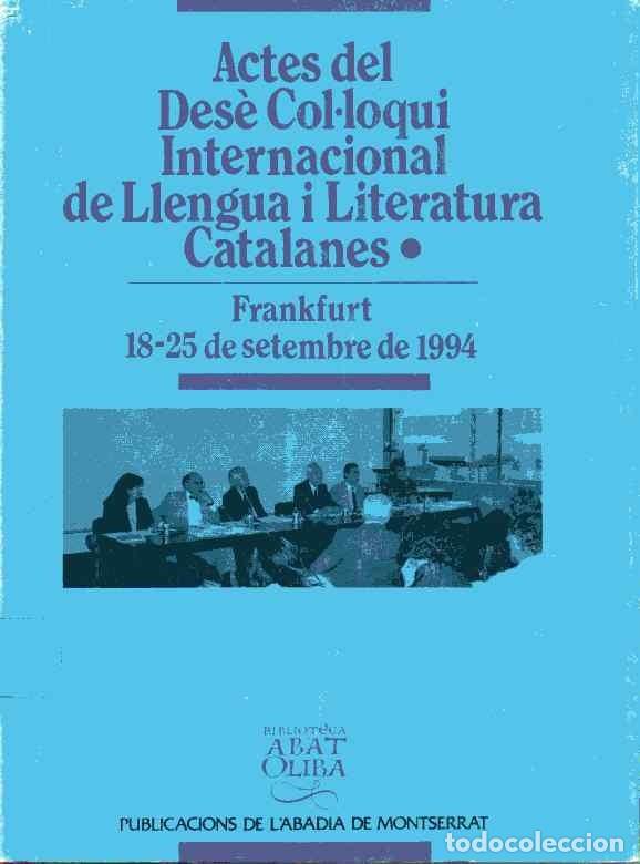 Livres d'occasion: ACTES DEL DES&Egrave; COL&middot;LOQUI INTERNACIONAL DE LLENGUA I LITERATURA CATALANES - FRANKFURT 1994