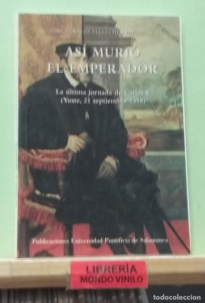 Libros de segunda mano: As&iacute; muri&oacute; el emperador. Jos&eacute; Ignacio Tellechea Id&iacute;goras - Foto 1