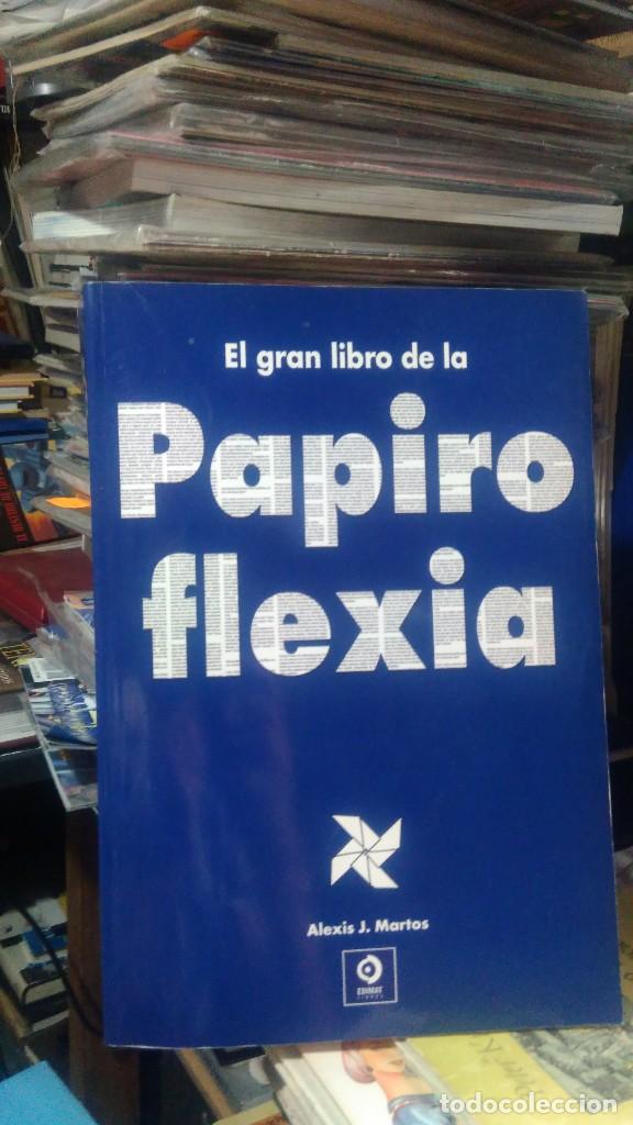Libros de segunda mano: EL GRAN LIBRO DE LA PAPIRO FLEXIA, ALEXIS J. MARTOS, EDIMAT - Foto 1