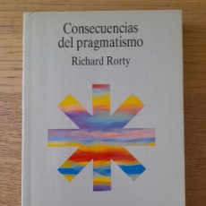 Libros de segunda mano: RORTY, RICHARD, CONSECUENCIAS DEL PRAGMATISMO, ED. TECNOS, 1996 MUY RARO.. Lote 340721978