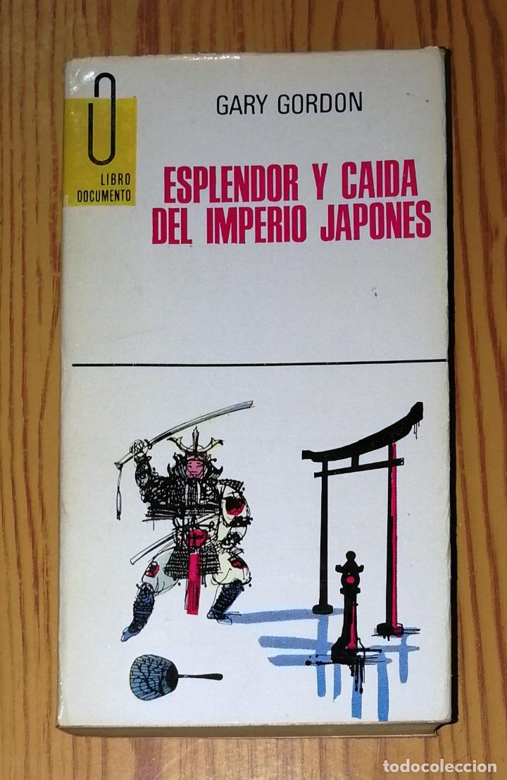 Libros de segunda mano: GORDON, Gary. Esplendor y ca&iacute;da del Imperio japon&eacute;s (Libro Documento ; 37). - Ediciones G.P., 1967 - Foto 1