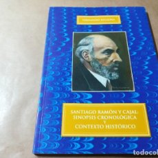 Libros de segunda mano: SANTIAGO RAMON Y CAJAL SINOPSIS CRONOLOGICA Y CONTEXTO HISTORICO / FERNANDO SOLSONA / AP407 / ARAGON