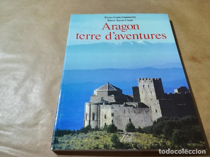 Libros de segunda mano: ARAGON TERRE D&acute;AVENTURES / GIANNERINI, TUCOO CHALA, EN FRANCES / AP602 - Foto 1