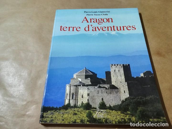 Libros de segunda mano: ARAGON TERRE D&acute;AVENTURES / GIANNERINI, TUCOO CHALA, EN FRANCES / AP607 - Foto 1