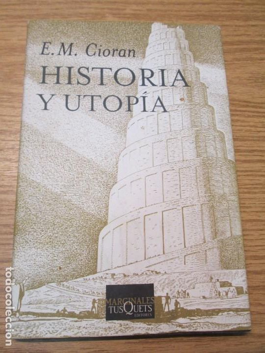 Libros de segunda mano: E.M. CIORAN. HISTORIA Y UTOPIA. EDITORIAL MARGINALES TUSQUETS. 2003 - Foto 6