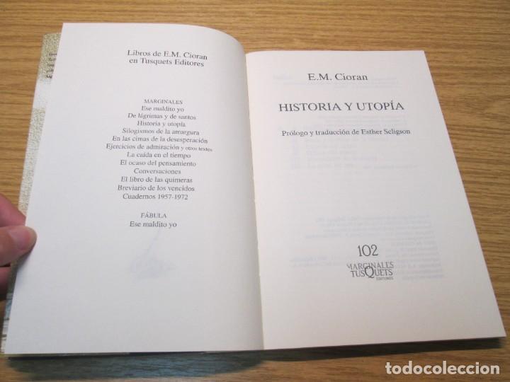 Libros de segunda mano: E.M. CIORAN. HISTORIA Y UTOPIA. EDITORIAL MARGINALES TUSQUETS. 2003 - Foto 8