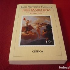 Libros de segunda mano: JOSE MARCHENA BIOGRAFIA POLITICA E INTELECTUAL ( FUENTES ) ¡MUY BUEN ESTADO! CRITICA 191 1989