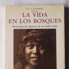 Libros de segunda mano: CH A EASTMAN - LA VIDA EN LOS BOSQUES - COL HESPERUS, ED OLAÑETA. Lote 340980233