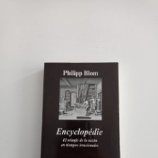 Libros de segunda mano: ENCYCLOPEDIE. PHILIPP BLOM. ANAGRAMA ARGUMENTOS.. Lote 340984853