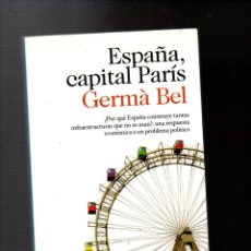Libros de segunda mano: ESPAÑA, CAPITAL PARIS. GERMÁ BEL. EDICIONES DESTINO, 2012. IMAGO MUNDI, 183. Lote 341018003
