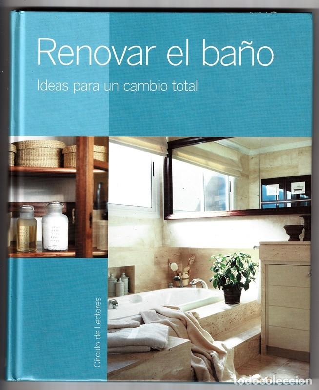 Libros de segunda mano: RENOVAR EL BA&Ntilde;O IDEAS PARA UN CAMBIO TOTAL - Foto 1