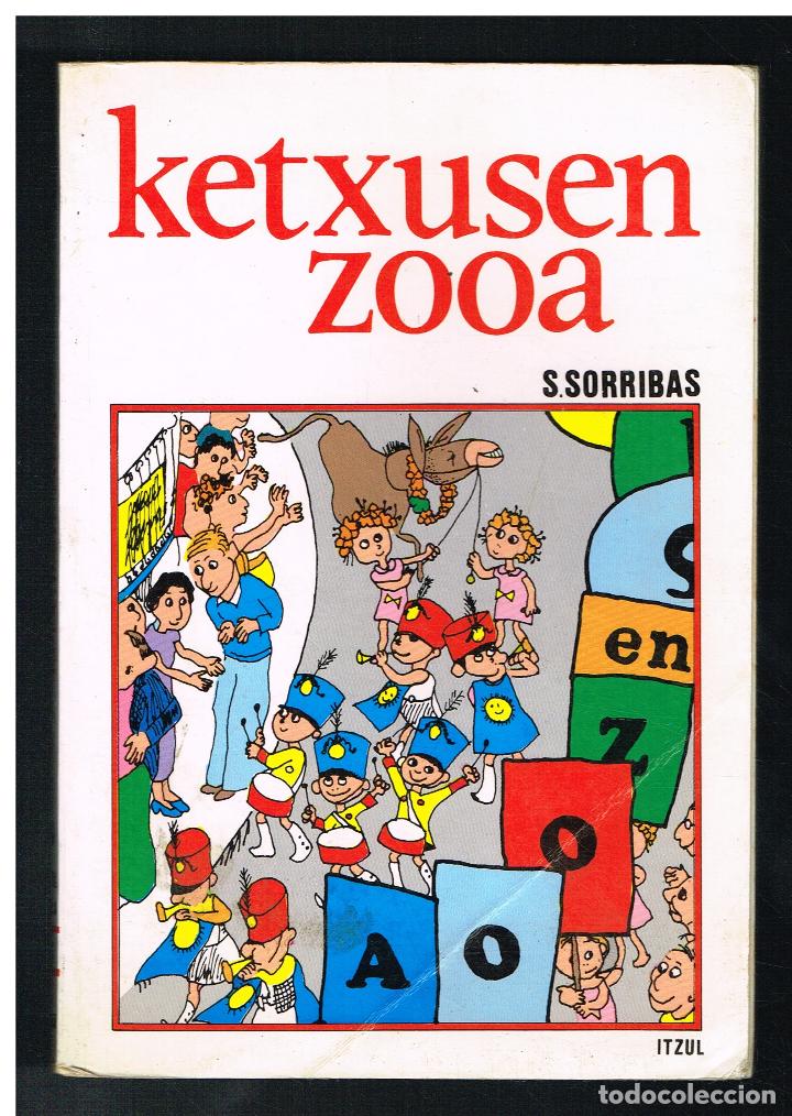 Libros de segunda mano: KETXUSEN ZOOA - S. SORRIBAS - ELKAR - EUSKERA - Foto 1