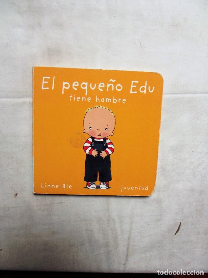 Libros de segunda mano: EL PEQUE&Ntilde;O EDU TIENE HAMBRE LINNE BIE - Foto 1