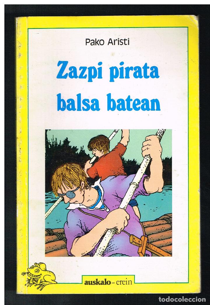 Libros de segunda mano: ZAZPI PIRATA BALSA BATEAN - PAKO ARISTI - ED. EREIN - EN EUSKERA - Foto 1