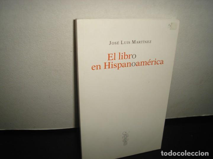 Libros de segunda mano: 3- EL LIBRO EN HISPANOAM&Eacute;RICA - JOS&Eacute; LUIS MART&Iacute;NEZ - Foto 1