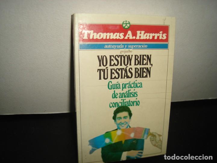 Libros de segunda mano: 3- YO ESTOY BIEN, T&Uacute; EST&Aacute;S BIEN - THOMAS A. HARRIS - Foto 1