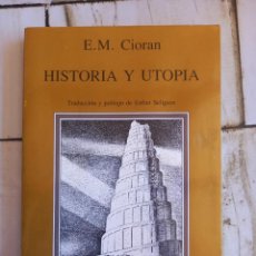 Libros de segunda mano: HISTORIA Y UTOPÍA - E. M. CIORAN - ED. TUSQUETS - 1988. Lote 341092303