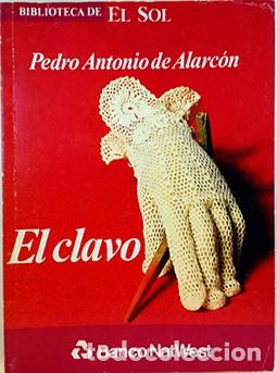 Libros de segunda mano: El clavo. Pedro Antonio de Alarc&oacute;n. El Sol - Foto 1
