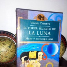 Libros de segunda mano: EL PODER SECRETO DE LA LUNA - MUJER Y HORÓSCOPO LUNAR - VICENTE CASSANYA - ESOTERIKA 1992. Lote 341354608