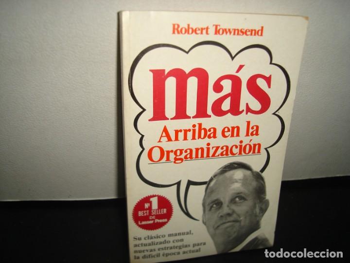Libros de segunda mano: 4- M&Aacute;S ARRIBA EN LA ORGANIZACI&Oacute;N - ROBERT TOWNSEND - Foto 1