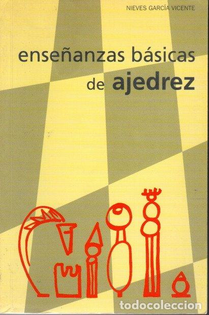 Libros de segunda mano: ENSE&Ntilde;ANZAS B&Aacute;SICAS DE AJEDREZ - NIEVES GARC&Iacute;A VICENTE - Foto 1