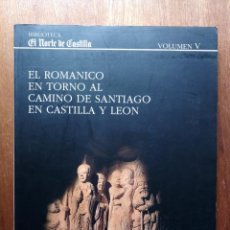 Libros de segunda mano: EL ROMANICO EN TORNO AL CAMINO DE SANTIAGO EN CASTILLA Y LEON, BIBLIOTECA EL NORTE DE CASTILLA V. Lote 341898918