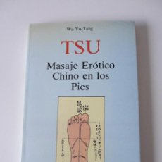 Libros de segunda mano: TSU. MASAJE ERÓTICO CHINO EN LOS PIES. WU YU-TANG. EDICIONES OBELISCO