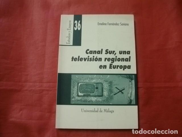 Libri di seconda mano: CANAL SUR, UNA TELEVISI&Oacute;N REGIONAL EN EUROPA - EMELINA FERN&Aacute;NDEZ SORIANO