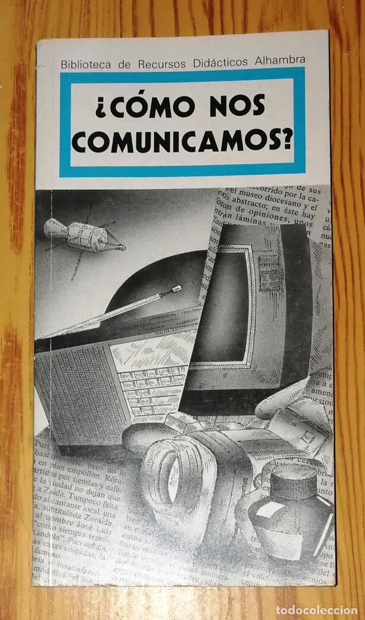 Libros de segunda mano: &iquest;C&Oacute;MO NOS COMUNICAMOS? : Del gesto a la telem&aacute;tica (Biblioteca de Recursos Did&aacute;cticos Alhambra ; 36. - Foto 1
