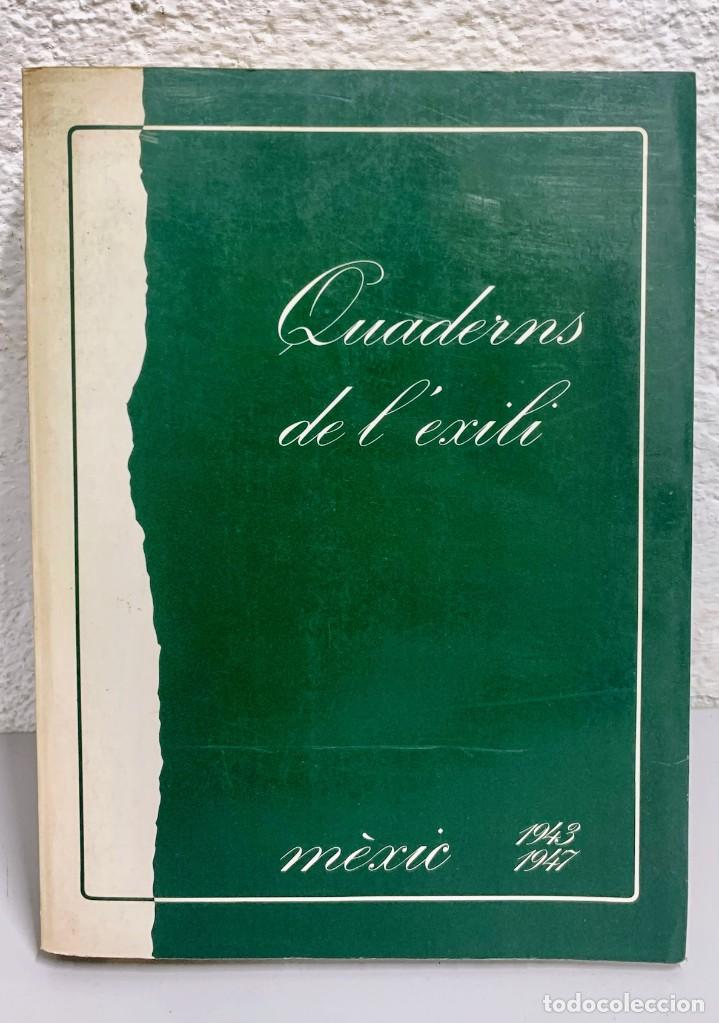 Libros de segunda mano: QUADERNS DE L&acute;EXILI MEXIC 1943-1947 - Foto 1