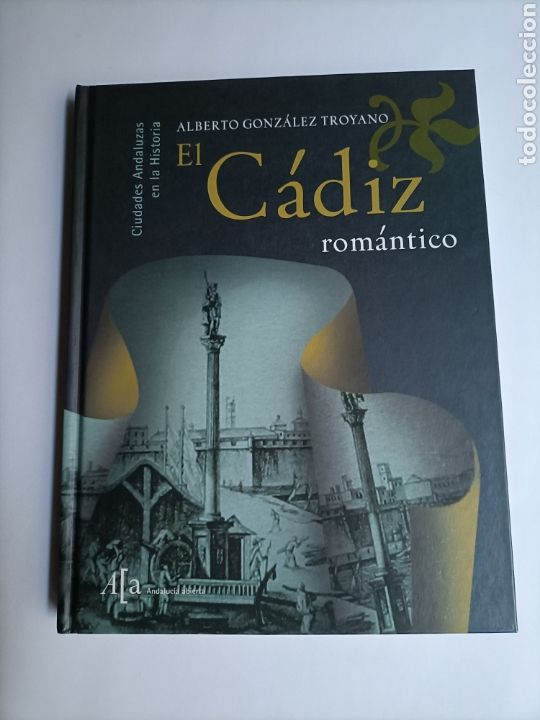 Libros de segunda mano: El C&aacute;diz rom&aacute;ntico Alberto Gonz&aacute;lez troyano - Foto 2