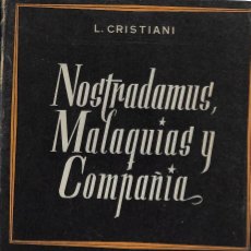 Livres d'occasion: NOSTRADAMUS, MALAQUÍAS Y COMPAÑÍA - L. CRISTIANI - 1957. Lote 342445858