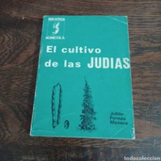 Libros de segunda mano: EL CULTIVO DE LAS JUDIAS - JULIAN FORNES MANERA - BIBLIOTECA AGRICOLA. Lote 342505253