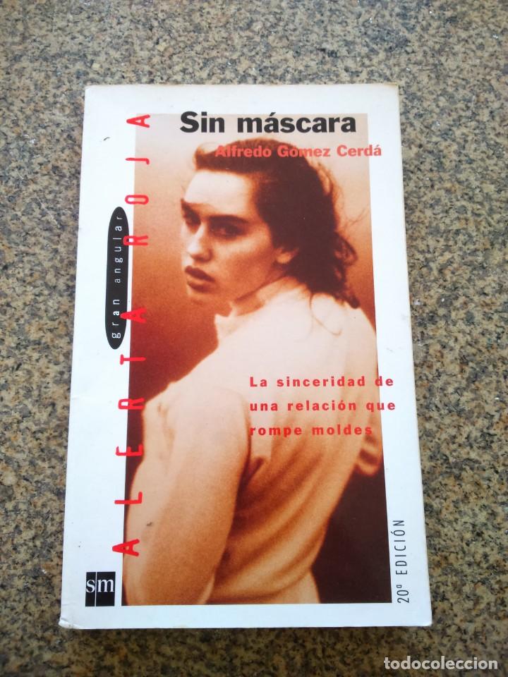 Libros de segunda mano: SIN MASCARA -- ALFREDO GOMEZ CERDA -- EDICIONES SM 2010 -- - Foto 1