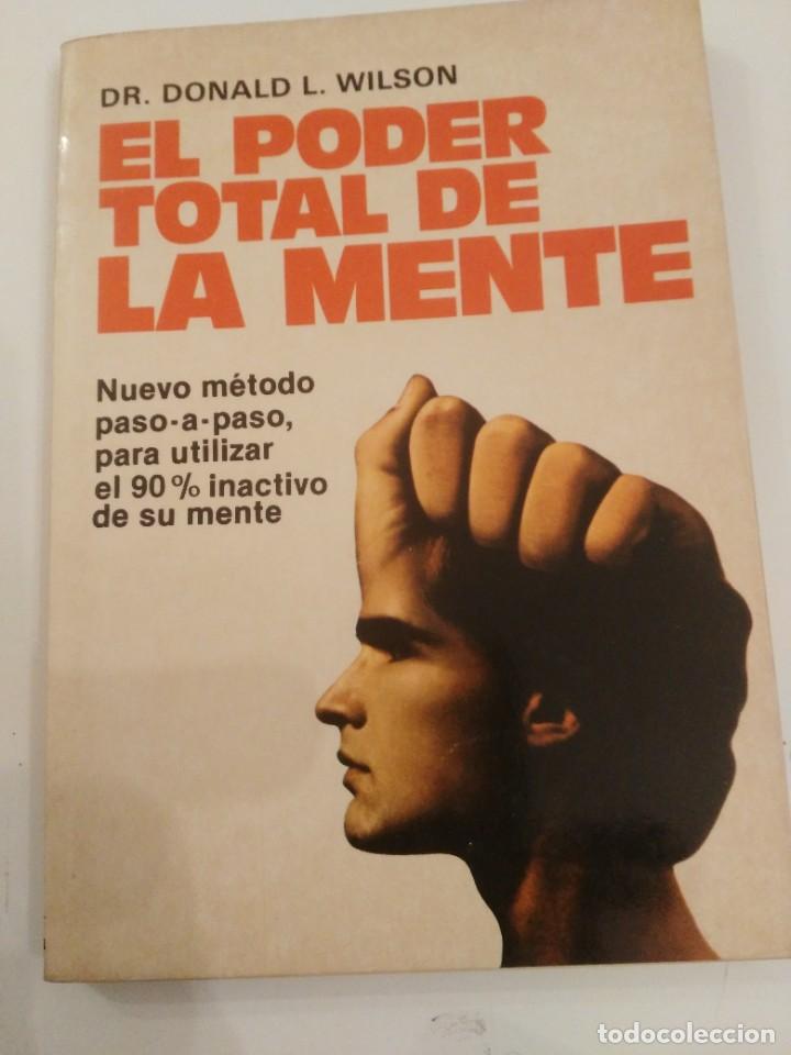 Libros de segunda mano: EL PODER TOTAL DE LA MENTE DR. DONALD L. WILSON- 2&ordf; edicion mexican 1983 - Foto 1