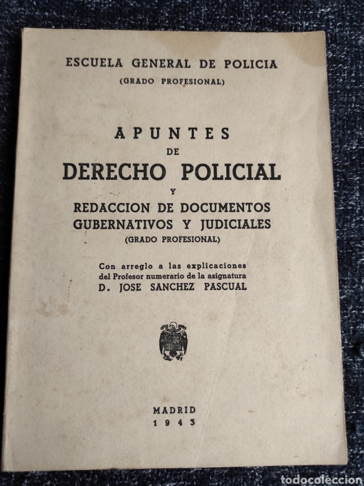 Second hand books: APUNTES DE DERECHO POLICIAL, MADRID 1943 / PROFESOR: JOSE SANCHEZ PASCUAL - GRADO PROFESIONAL