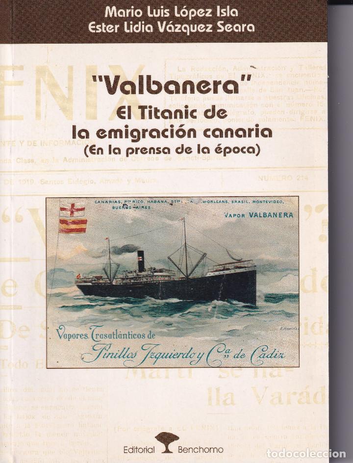 Libros de segunda mano: CANARIAS - VALBANERA EL TITANIC DE LA EMIGRACION - EN LA PRENSA DE LA EPOCA