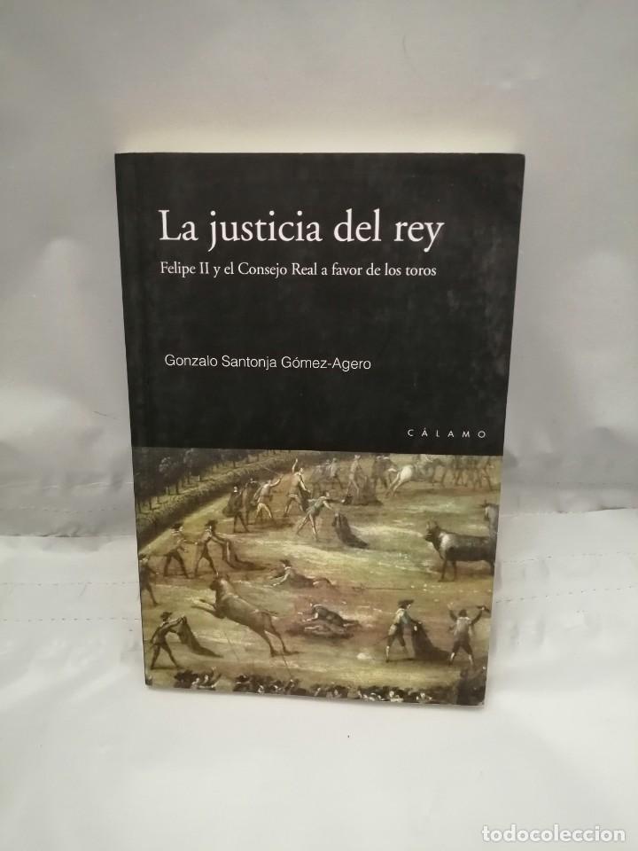 Libros de segunda mano: LA JUSTICIA DEL REY FELIPE II Y EL CONSEJO REAL A FAVOR DE LOS TOROS (SEGUNDA EDICI&Oacute;N AUMENTADA)