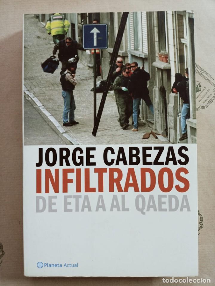 Libros de segunda mano: INFILTRADOS. DE ETA A AL QAEDA, de JORGE CABEZAS - Foto 1