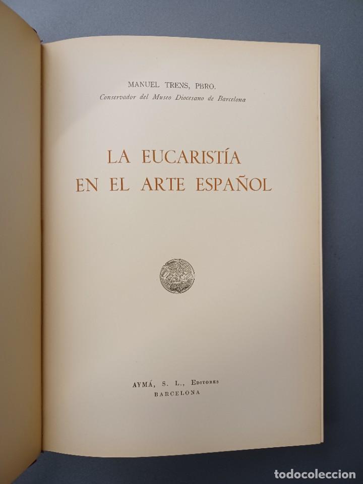Libros de segunda mano: TRENS, MANUEL. LA EUCARIST&Iacute;A EN EL ARTE ESPA&Ntilde;OL - Foto 1